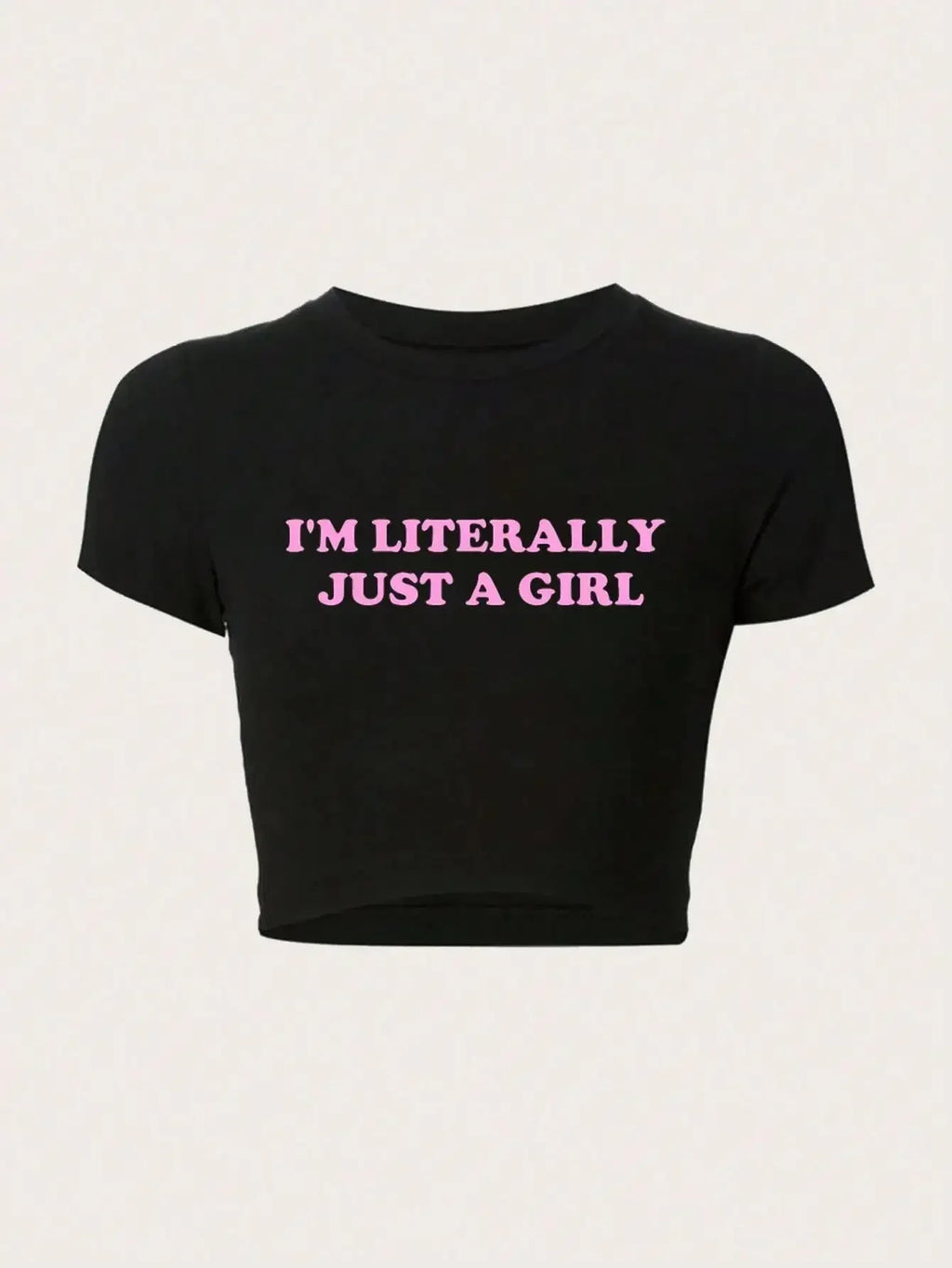 Women Crop T-shirts I'm Literally Just A Girl Letter Printed Tees